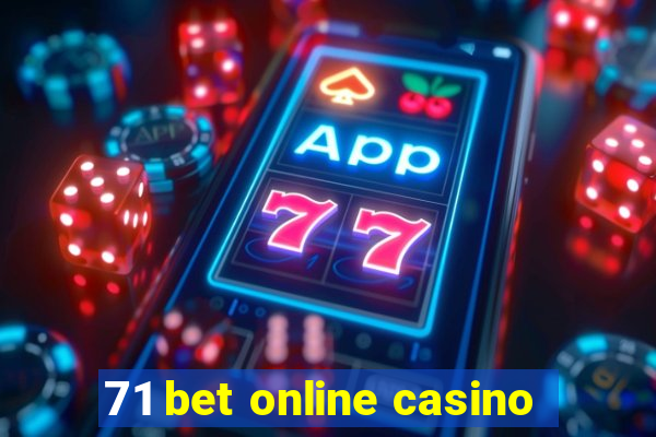 71 bet online casino