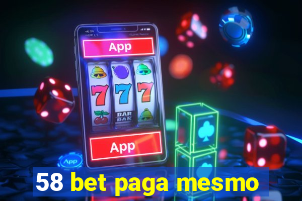 58 bet paga mesmo