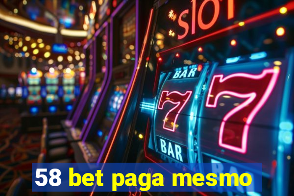 58 bet paga mesmo