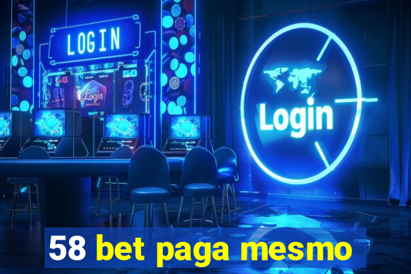 58 bet paga mesmo