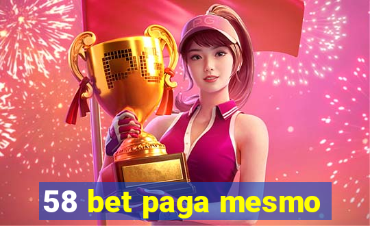 58 bet paga mesmo