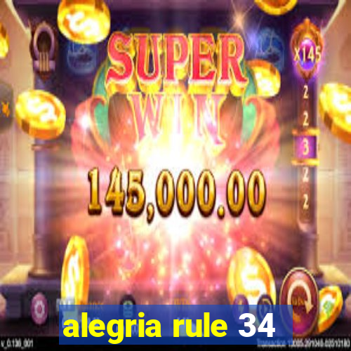 alegria rule 34