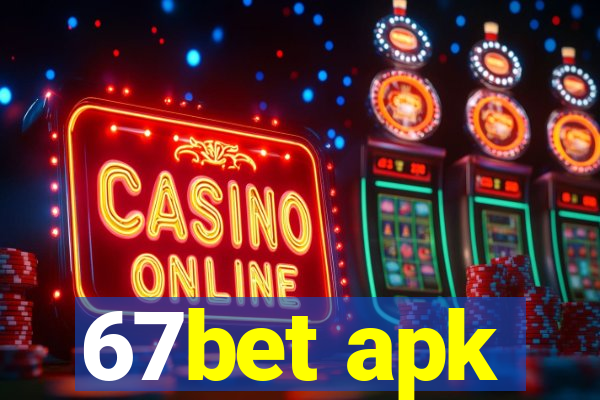 67bet apk