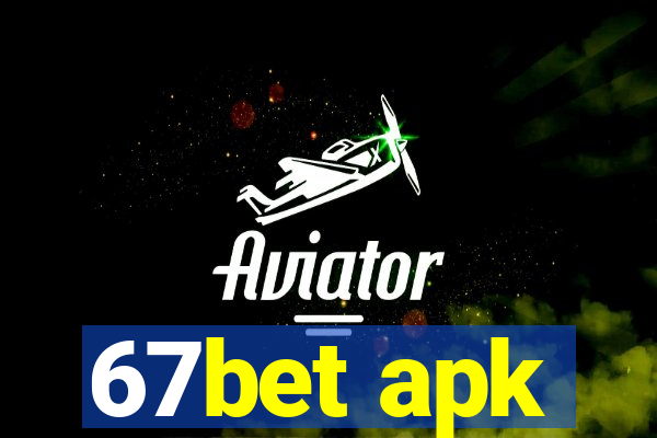 67bet apk