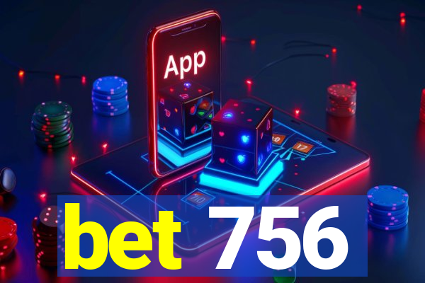 bet 756