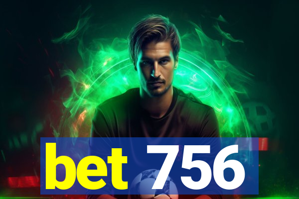 bet 756