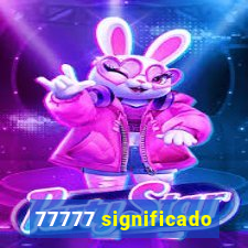 77777 significado