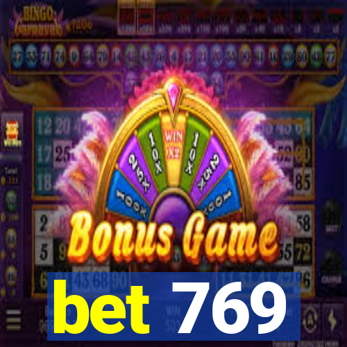 bet 769