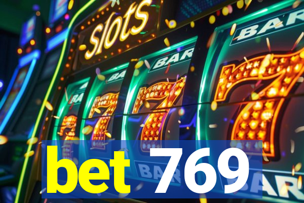 bet 769