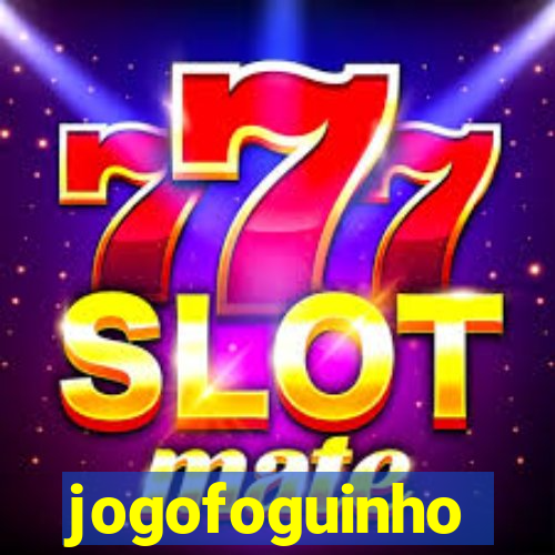 jogofoguinho