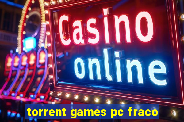 torrent games pc fraco