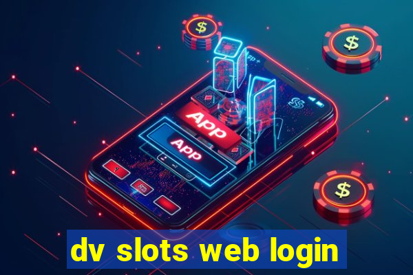 dv slots web login