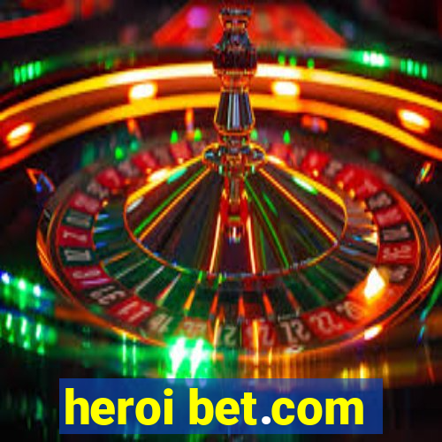 heroi bet.com