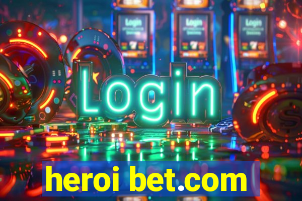 heroi bet.com