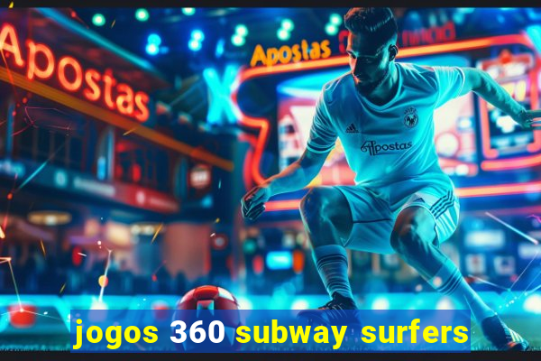 jogos 360 subway surfers