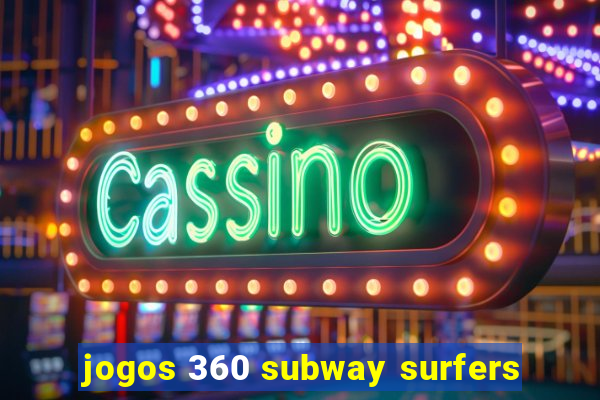 jogos 360 subway surfers