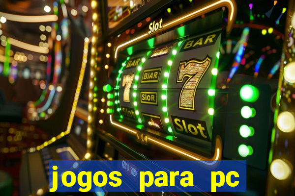 jogos para pc gratis windows 7