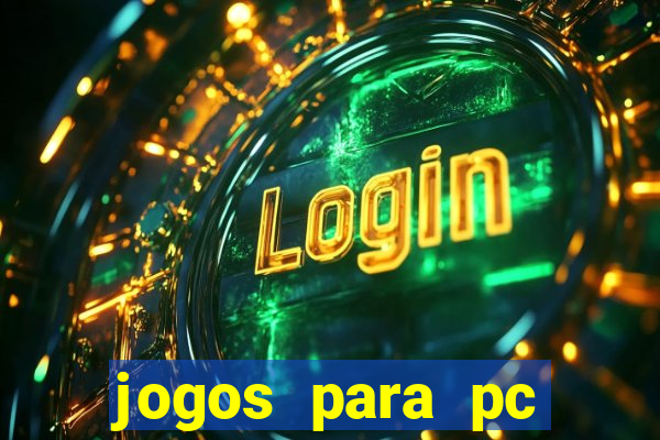 jogos para pc gratis windows 7