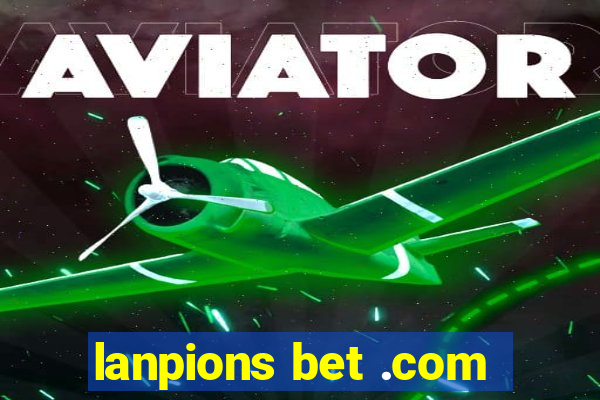 lanpions bet .com