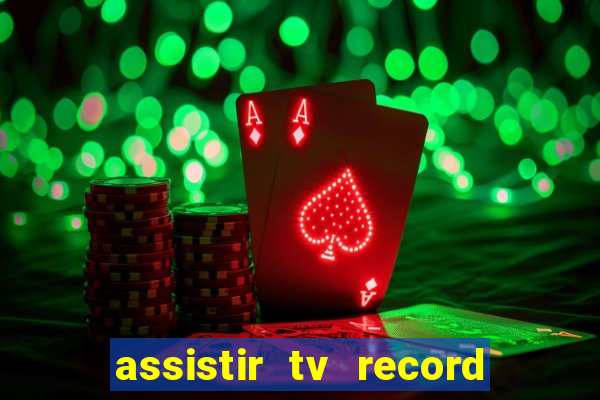 assistir tv record bahia ao vivo agora