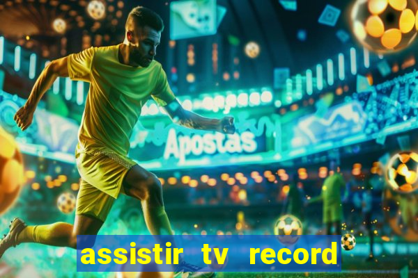 assistir tv record bahia ao vivo agora