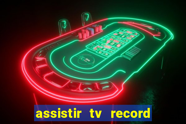 assistir tv record bahia ao vivo agora