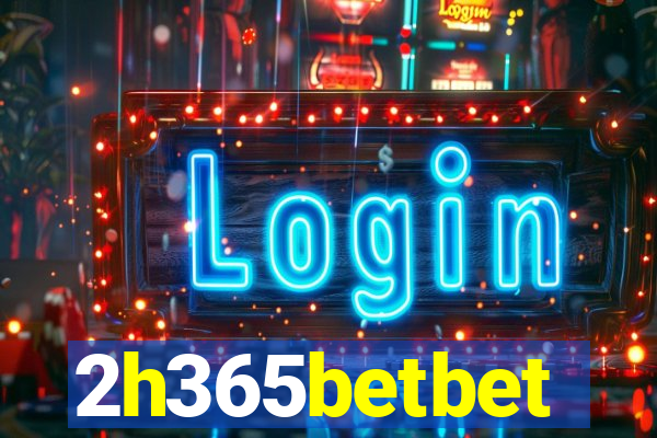 2h365betbet