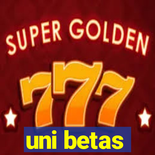 uni betas