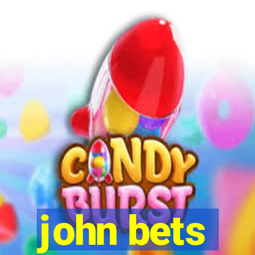 john bets