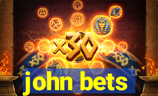 john bets