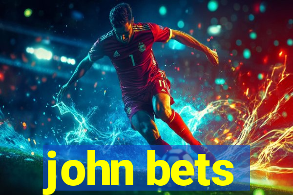 john bets