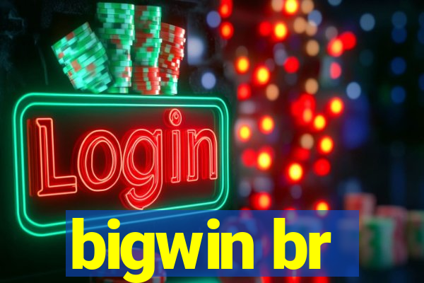 bigwin br