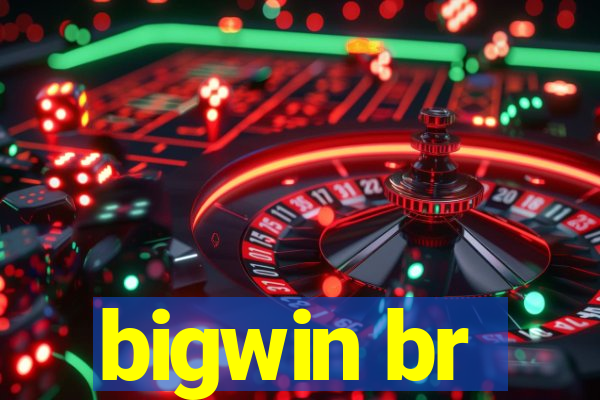 bigwin br