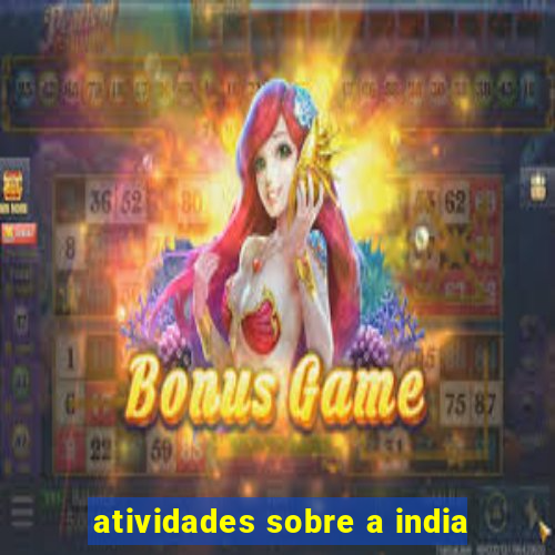 atividades sobre a india