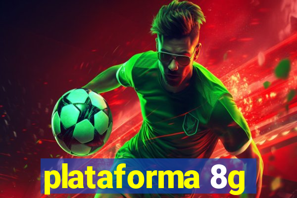 plataforma 8g