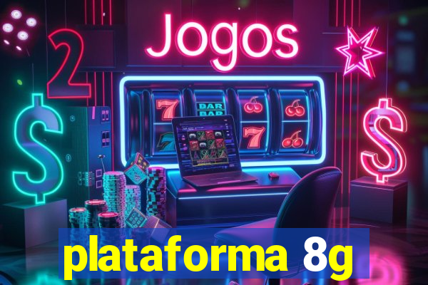 plataforma 8g