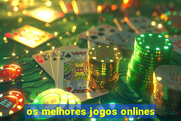 os melhores jogos onlines