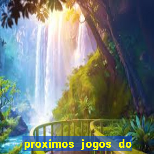 proximos jogos do corinthians brasileiro