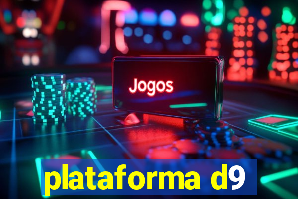 plataforma d9