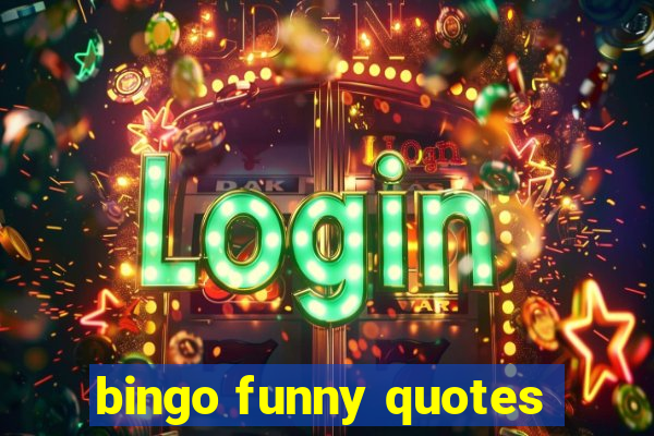 bingo funny quotes