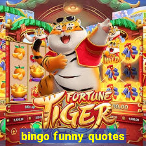 bingo funny quotes