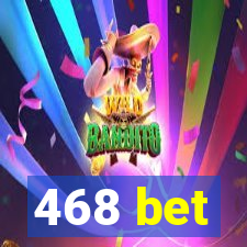 468 bet