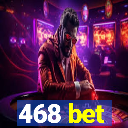 468 bet