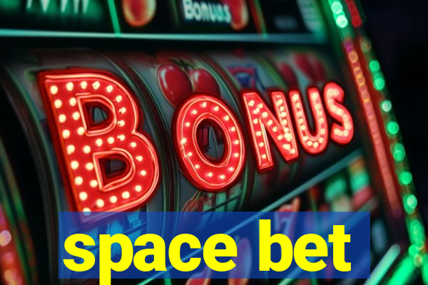 space bet