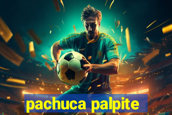 pachuca palpite