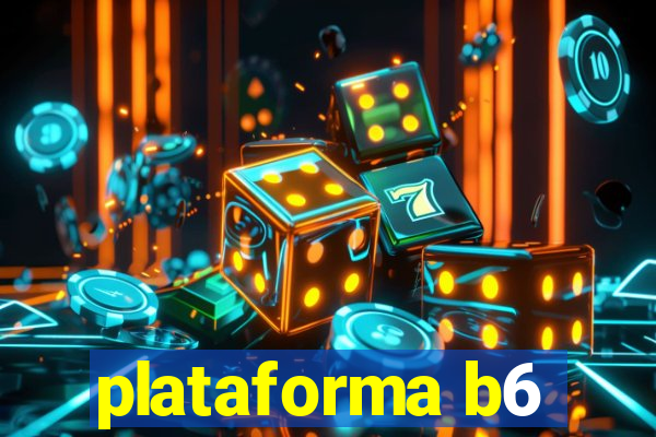 plataforma b6