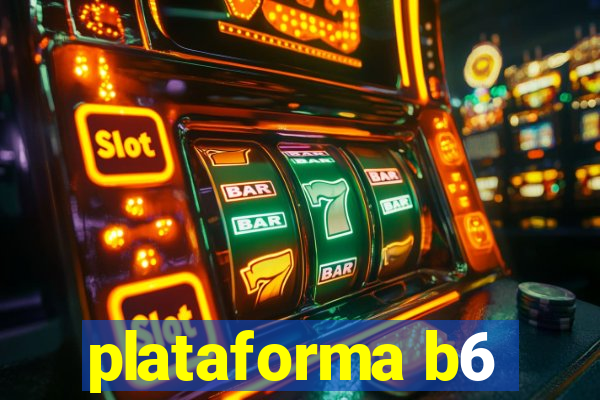 plataforma b6