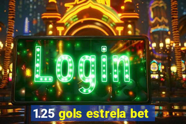 1.25 gols estrela bet