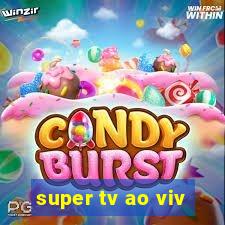 super tv ao viv