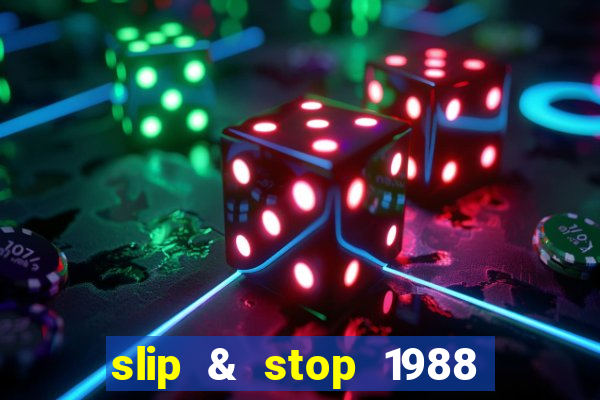 slip & stop 1988 bingo tarte!!!